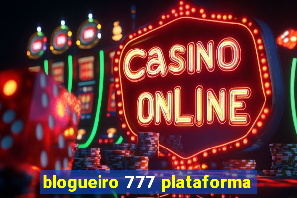 blogueiro 777 plataforma