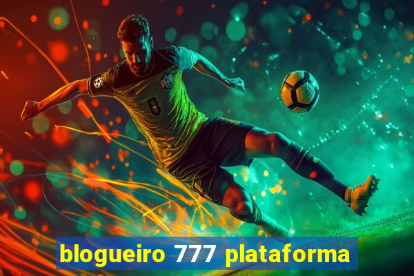 blogueiro 777 plataforma