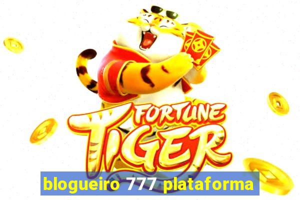 blogueiro 777 plataforma