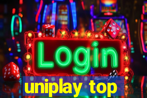 uniplay top