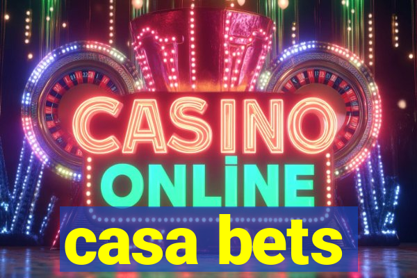 casa bets