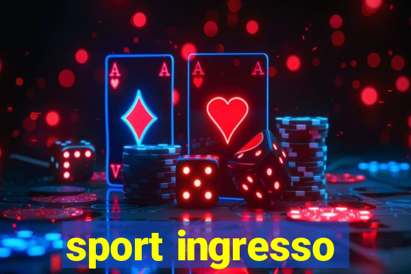 sport ingresso