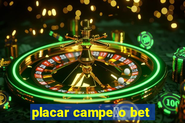 placar campe茫o bet