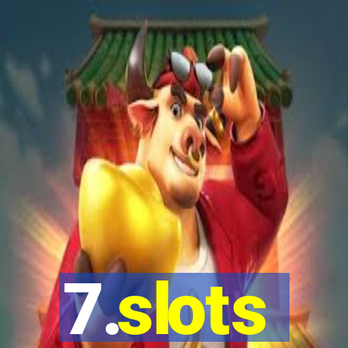 7.slots