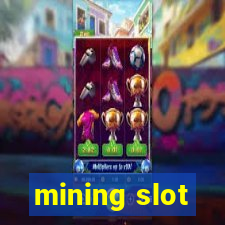 mining slot