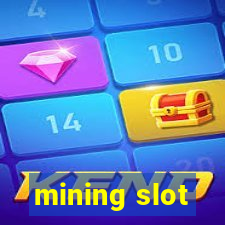 mining slot