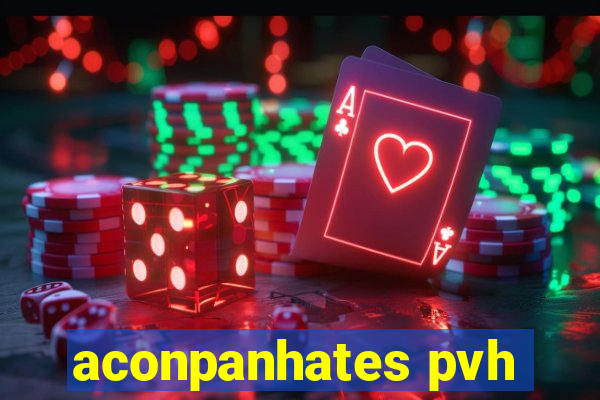 aconpanhates pvh