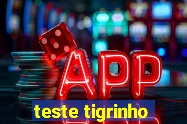 teste tigrinho