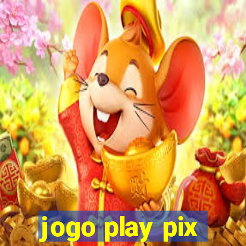 jogo play pix