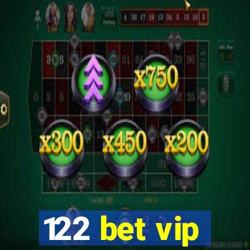 122 bet vip