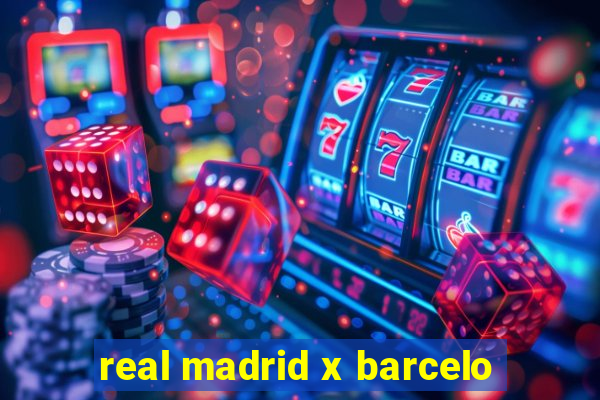 real madrid x barcelo