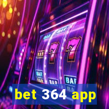 bet 364 app