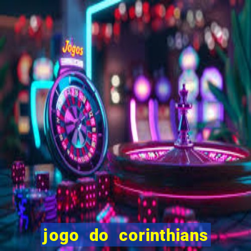 jogo do corinthians contra botafogo