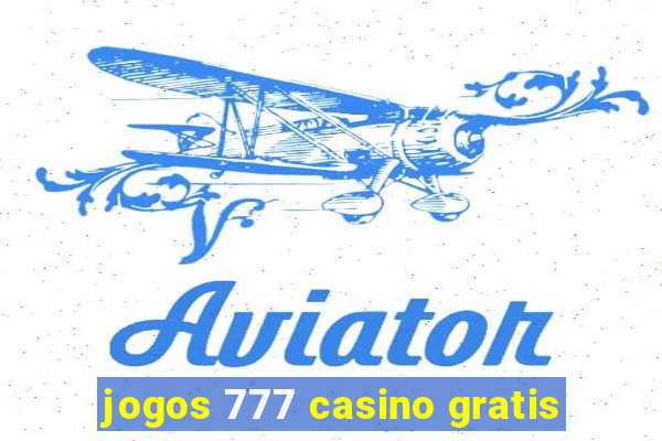 jogos 777 casino gratis