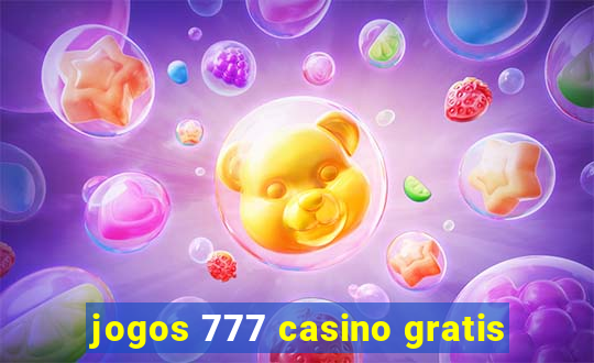 jogos 777 casino gratis