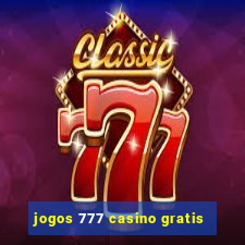 jogos 777 casino gratis