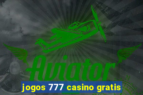 jogos 777 casino gratis