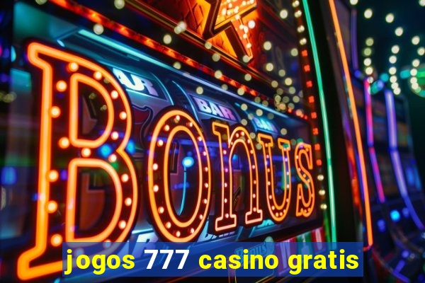 jogos 777 casino gratis