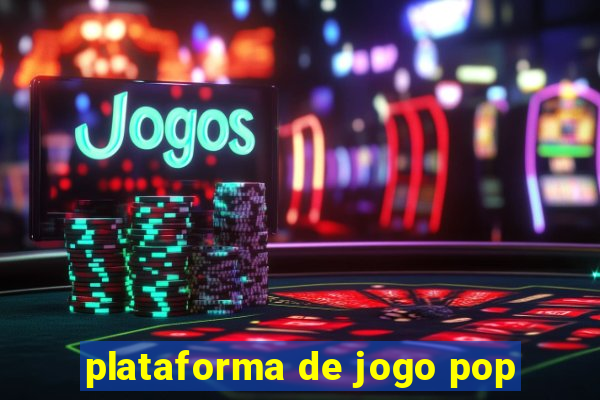 plataforma de jogo pop