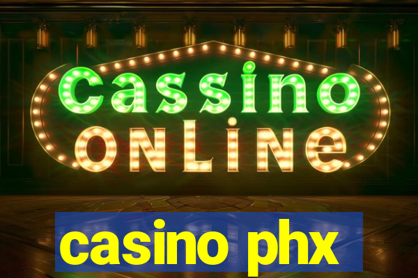 casino phx