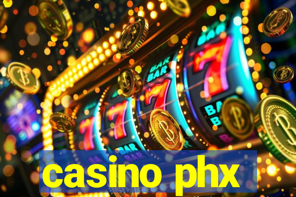 casino phx