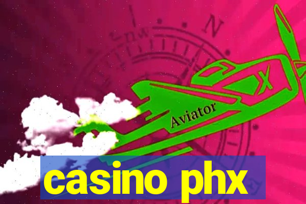 casino phx