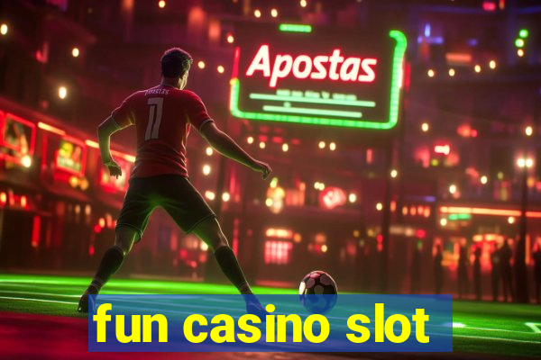 fun casino slot