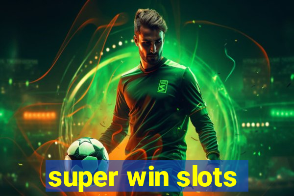 super win slots