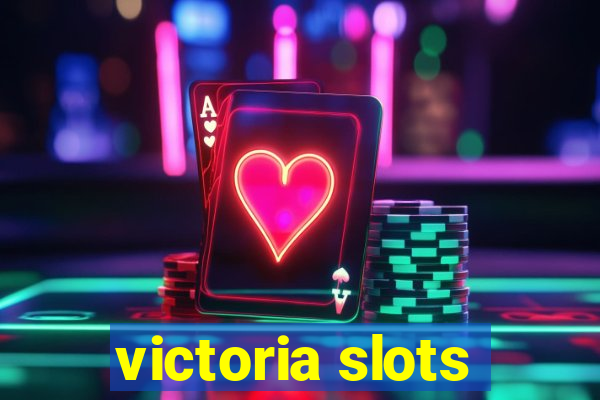 victoria slots