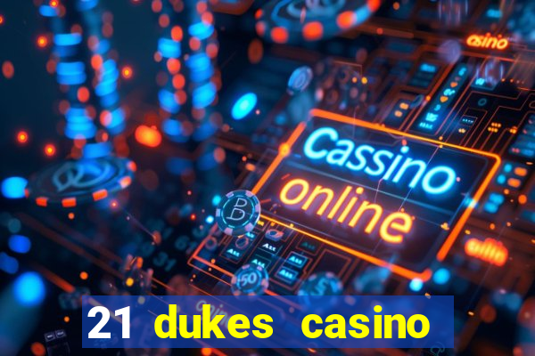 21 dukes casino bonus codes