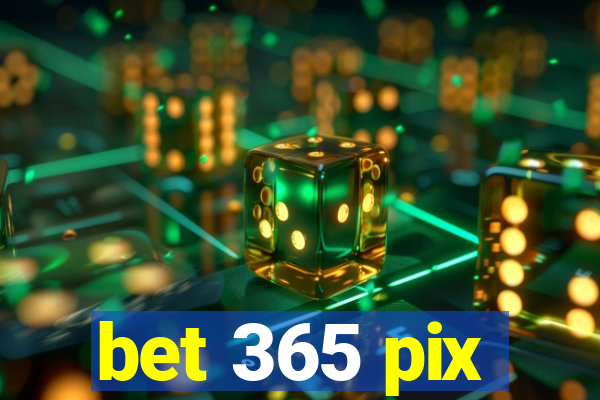 bet 365 pix