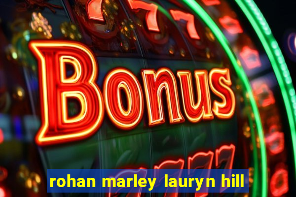 rohan marley lauryn hill