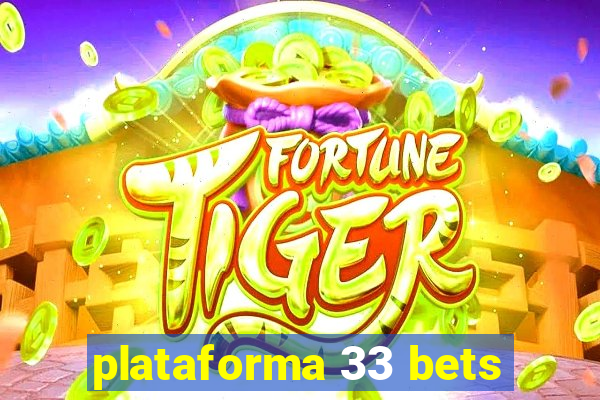 plataforma 33 bets