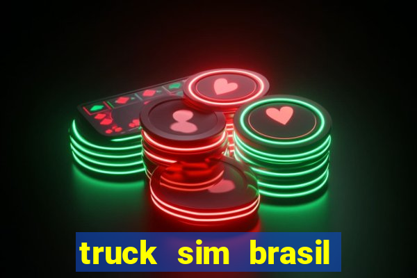 truck sim brasil dinheiro infinito