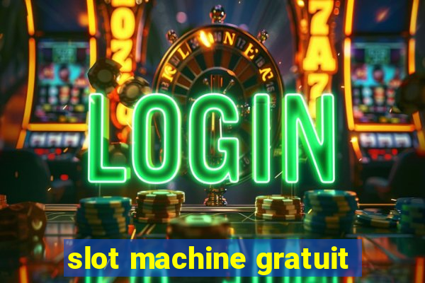 slot machine gratuit