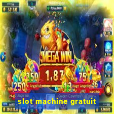 slot machine gratuit