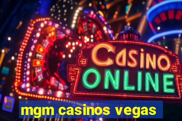 mgm casinos vegas