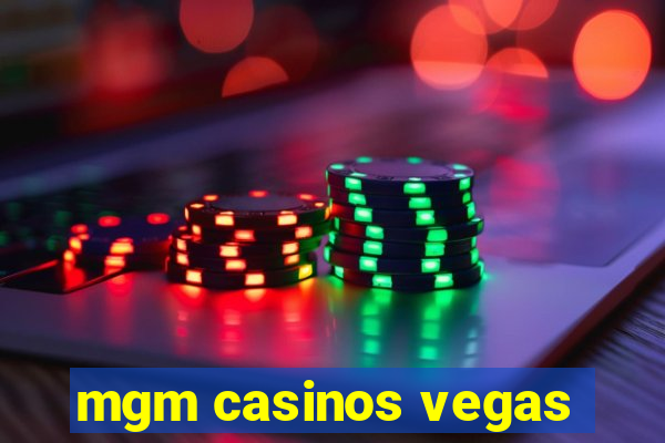 mgm casinos vegas