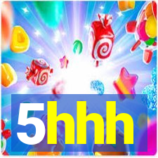 5hhh