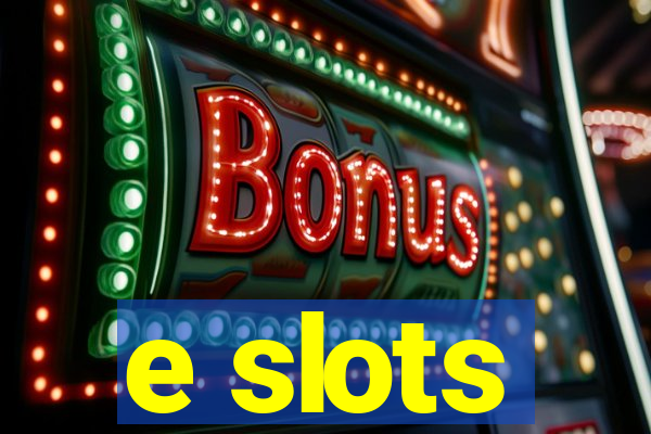 e slots