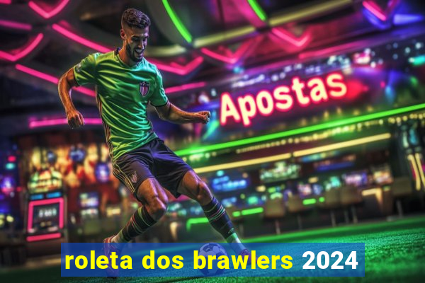 roleta dos brawlers 2024