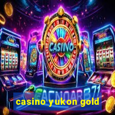 casino yukon gold