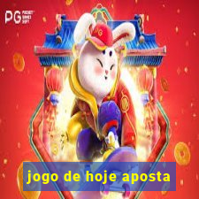 jogo de hoje aposta