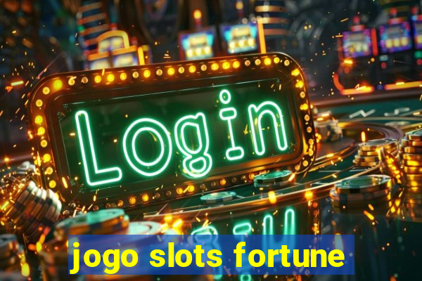 jogo slots fortune