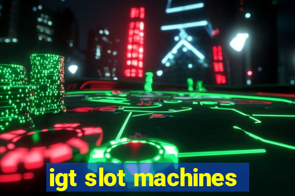 igt slot machines