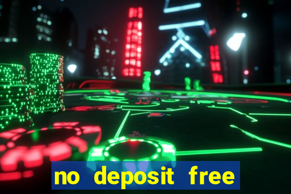 no deposit free money casinos