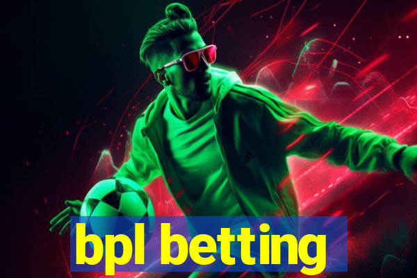 bpl betting