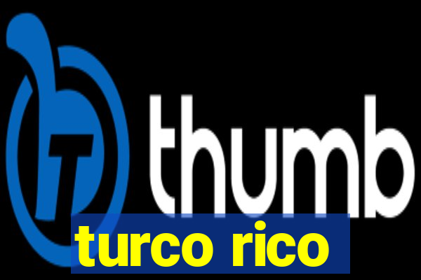 turco rico