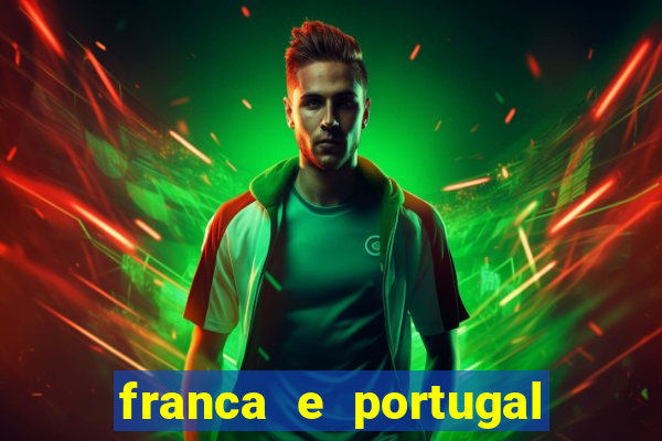 franca e portugal onde assistir