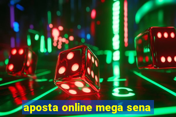 aposta online mega sena